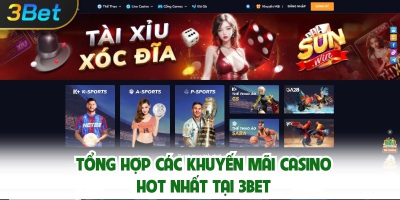 Tổng Hợp Các Khuyến Mãi Casino Hot Nhất Tại 3bet